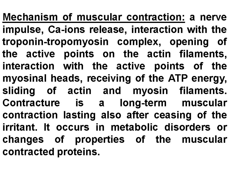 Mechanism of muscular contraction: a nerve impulse, Ca-ions release, interaction with the troponin-tropomyosin complex,